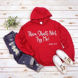 Thou Shalt not Try me Hoodie,